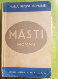 G372-I- MARIA REGINA ROMANIEI-MASTI ROMAN- Editura Librariei SOCEC, editia I,1938, MARIMI: 19/13 cm, 336 pagini. Stare foarte buna.