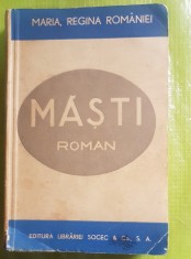 G372-I- MARIA REGINA ROMANIEI-MASTI ROMAN- Editura Librariei SOCEC, editia I,1938, MARIMI: 19/13 cm, 336 pagini. Stare foarte buna.