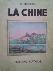 M. Percheron - La chine (Editia: 1936) foto
