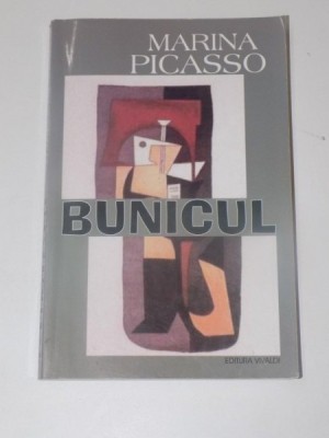 BUNICUL de MARINA PICASSO , EDITURA VIVALDI , 2003 foto