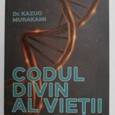 CODUL DIVIN AL VIETII - DESCOPERA TALENTE ASCUNSE INSCRISE IN PROPRIUL ADN de Dr. KAZUO MUARAKAMI , 2021