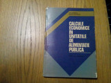 CALCULE ECONOMICE IN UNITATILE DE ALIMENTATIE PUBLICA - N. Gheorghiu - 1978, Ion Caraion