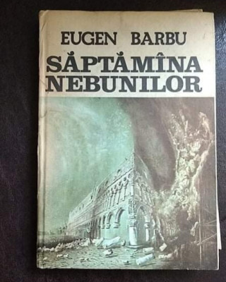 SAPTAMANA NEBUNILOR - Eugen Barbu foto