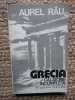 GRECIA. Călătorie incompletă - Aurel Rău