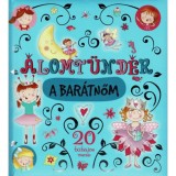 &Aacute;lomt&uuml;nd&eacute;r a bar&aacute;tnőm - Elizabeth Dale