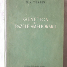 "GENETICA SI BAZELE AMELIORARII", N. V. Turbin, 1953