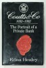 COUTTS and CO , 1692 -1992 , THE PORTRAIT OF A PRIVATE BANK by EDNA HEALEY , 1992