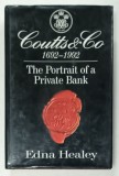 COUTTS and CO , 1692 -1992 , THE PORTRAIT OF A PRIVATE BANK by EDNA HEALEY , 1992