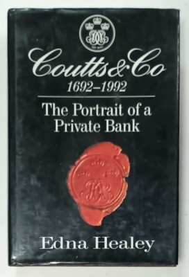 COUTTS and CO , 1692 -1992 , THE PORTRAIT OF A PRIVATE BANK by EDNA HEALEY , 1992 foto