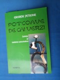 POTCOAVE DE CAI VERZI DE GEORGE PETRONE / SCHITE SI TABLETE UMORISTICE / CU UTOGRAFUL AUTORULUI