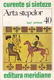 Karl Jettmar - Arta Stepelelor, Carte Arta Istorie, Editura Meridiane, Brosata, Romana, 1983, 10x18cm