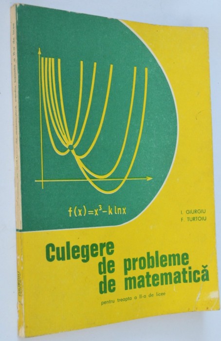 Culegere de probleme de matematica - I. Giurgiu - 1981