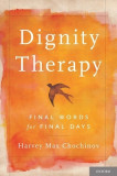 Dignity Therapy: Final Words for Final Days