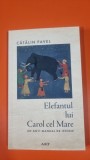 Elefantul lui Carol cel Mare. Un anti-manual de istorie - Catalin Pavel