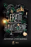 Fratii Hawthorne - Jennifer Lynn Barnes - Storia Books