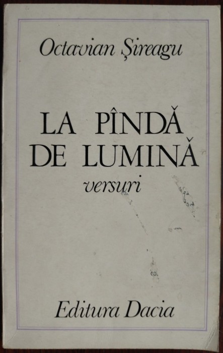 OCTAVIAN SIREAGU (1901-1986): LA PANDA / LA PINDA DE LUMINA (VERSURI ALESE, CU O PREFATA DE V. FANACHE) [1977 / TIRAJ 950+70 ex.]