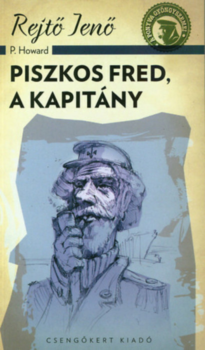 Piszkos Fred, a kapit&aacute;ny - Rejtő Jenő