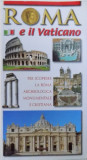 ROMA E IL VATICANO - PER SCOPRIRE LA ROMA ARCHEOLOGICA MONUMENTALE E CRISTIANA - GUIDA DELLA CITTA SUDDIVISIA IN 11 ZONE