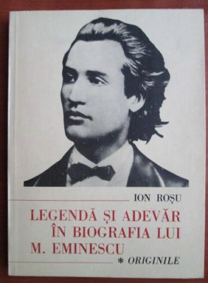 Ion Rosu - Legenda si adevar in biografia lui Mihai Eminescu. Originile foto