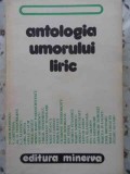 Antologia Umorului Liric, Colectiv, Minerva 1977, Romana, Beletristica, Roman, Paperback, 337 Pagini