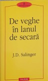 DE VEGHE IN LANUL DE SECARA-J.D. SALINGER-278120