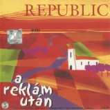 Republic - A Rekl&aacute;m Ut&aacute;n, CDr