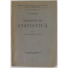 ELEMENTE DE STATISTICA , PARTEA I : STATISTICA TEORETICA SI APLICATA de E.C. DECUSARA , 1943