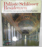 Palaste Schlosser Residenzen. Zentren Europaischer Geschichte