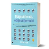 Obisnuinte noi, obisnuinte vechi - Jeremy Dean