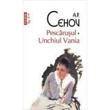 Pescarusul. Unchiul Vanea. Top 10+