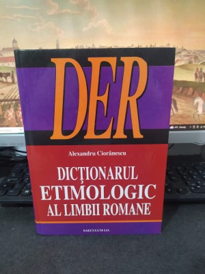 Alexandru Ciorănescu, Dicționarul etimologic al limbii rom&amp;acirc;ne București 2002 118 foto