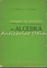 Culegere Probleme Algebra Cosnita, Turtoiu - Editia II, 1965, Tehnica - Matematica, 464 pagini