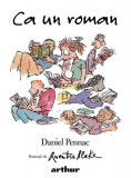 Ca un roman - Paperback brosat - Daniel Pennac - Arthur