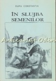 In Slujba Semenilor - Constantin Dupu, Consultatie Pastorala, Editura Stephanus, 1991, Carte Religioasa