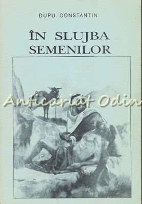 In Slujba Semenilor - Dupu Constantin foto