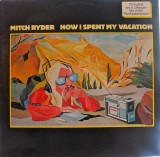 VINIL Mitch Ryder &lrm;&ndash; How I Spent My Vacation VG+