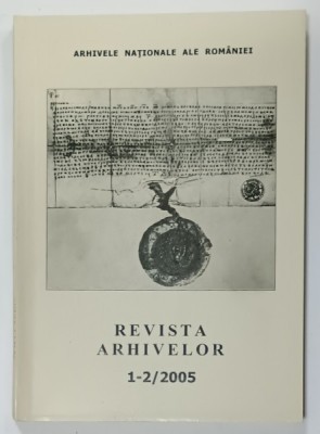 REVISTA ARHIVELOR , NR. 1-2 , 2005 foto