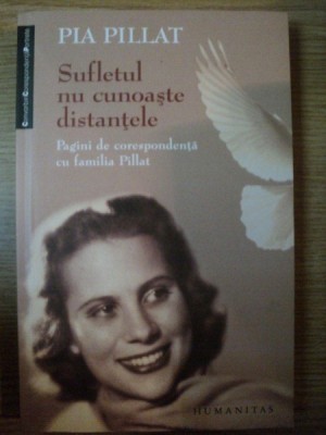 SUFLETUL NU CUNOASTE DISTANTELE de PIA PILLAT , 2009 foto