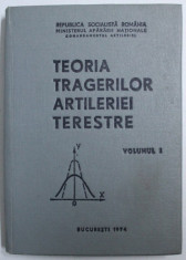 TEORIA TRAGERILOR ARTILERIEI TERESTRE , VOLUMUL I de IATAN ALEXANDRU ..PURCAREA HORIA , 1974 foto