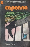Capcana - Antita Augustopoulos Jucan, Dacia 1985, Carte Politista, Romana, 270 pagini, Paperback