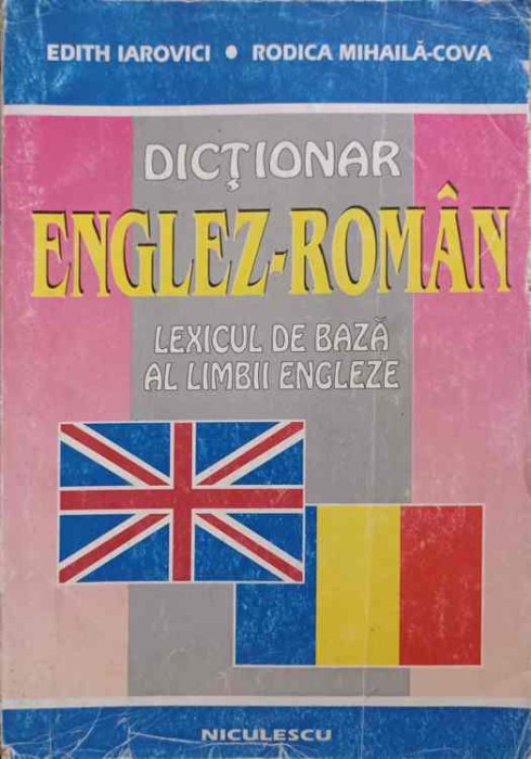 DICTIONAR ENGLEZ-ROMAN-EDITH IAROVICI, RODICA MIHAILA-COVA-227918