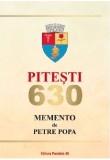 Pitesti 630. Memento | Petre Popa, Paralela 45