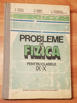 Probleme de fizica clasele IX - X de Anatolie Hristev 1983 foto