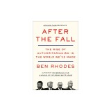 After the Fall: The Rise of Authoritarianism in the World We've Made