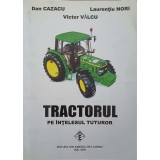 TRACTORUL PE INTELESUL TUTUROR-DAN CAZACU, LAURENTIU NORI, VICTOR VALCU-246525