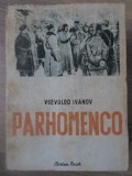 Parhomenco - Vsevolod Ivanov, 1951, Cartea Rusa, Romana, Roman Beletristica, 548 Pagini, Paperback
