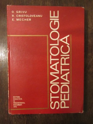 STOMATOLOGIE PEDIATRICA -OVIDIU GRIVU , RADU CRISTOLOVEANU , ERWIN MECHER , 1975 foto