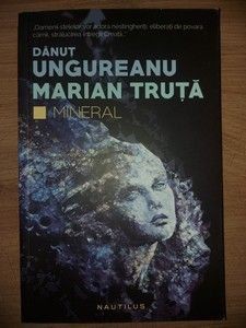 Mineral- Danut Ungureanu, Marian Truta