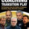 Coaching Transition Play - Full Sessions from the Tactics of Simeone, Guardiola, Klopp, Mourinho &amp; Ranieri