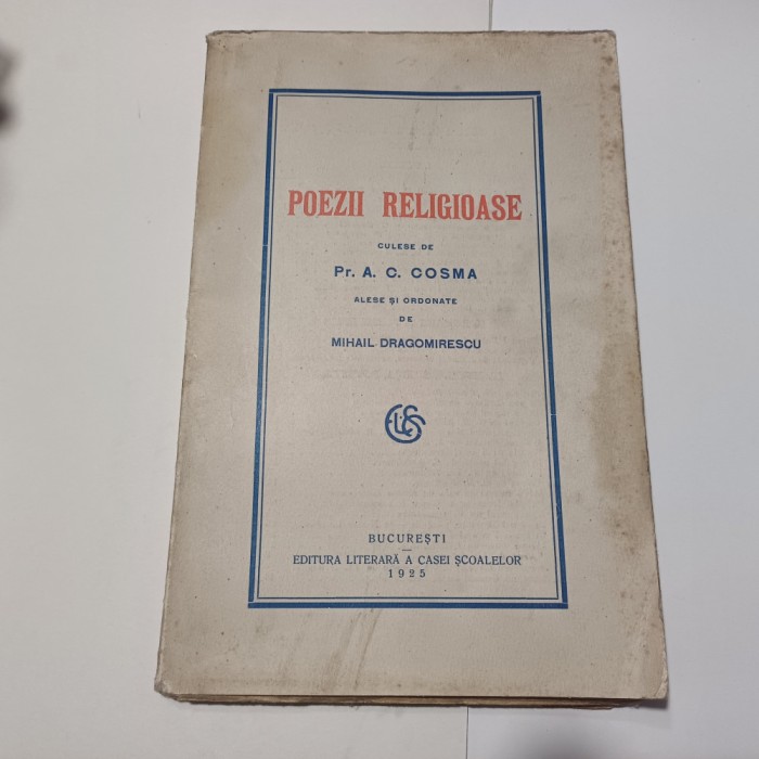 POEZII RELIGIOASE CULESE DE A.C.COSMA.ALESE SI ORDONATE DE M.DRAGOMIRESCU 1925R4